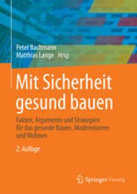 cover of the book Mit Sicherheit gesund bauen: Fakten, Argumente und Strategien für das gesunde Bauen, Modernisieren und Wohnen