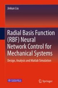 cover of the book Radial Basis Function (RBF) Neural Network Control for Mechanical Systems: Design, Analysis and Matlab Simulation