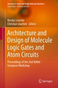 cover of the book Architecture and Design of Molecule Logic Gates and Atom Circuits: Proceedings of the 2nd AtMol European Workshop