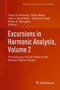 cover of the book Excursions in Harmonic Analysis, Volume 2: The February Fourier Talks at the Norbert Wiener Center