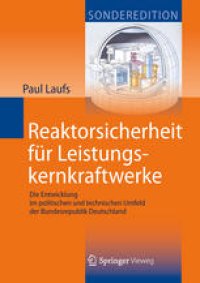 cover of the book Reaktorsicherheit für Leistungskernkraftwerke: Die Entwicklung im politischen und technischen Umfeld der Bundesrepublik Deutschland