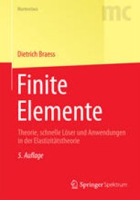 cover of the book Finite Elemente: Theorie, schnelle Löser und Anwendungen in der Elastizitätstheorie