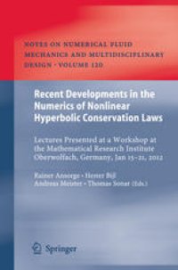 cover of the book Recent Developments in the Numerics of Nonlinear Hyperbolic Conservation Laws: Lectures Presented at a Workshop at the Mathematical Research Institute Oberwolfach, Germany, Jan 15 – 21, 2012