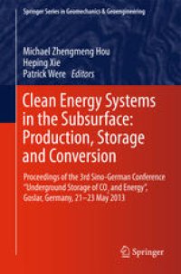 cover of the book Clean Energy Systems in the Subsurface: Production, Storage and Conversion: Proceedings of the 3rd Sino-German Conference “Underground Storage of CO2 and Energy”, Goslar, Germany, 21-23 May 2013