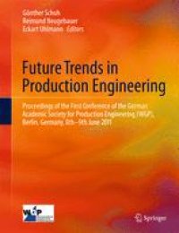 cover of the book Future Trends in Production Engineering: Proceedings of the First Conference of the German Academic Society for Production Engineering (WGP), Berlin, Germany, 8th-9th June 2011