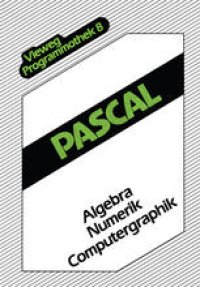 cover of the book Pascal: Algebra — Numerik — Computergraphik
