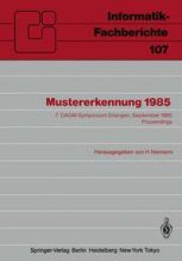 cover of the book Mustererkennung 1985: 7. DAGM-Symposium Erlangen, 24.–26. September 1985 Proceedings