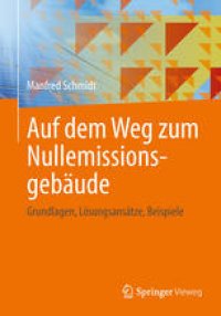 cover of the book Auf dem Weg zum Nullemissionsgebäude: Grundlagen, Lösungsansätze, Beispiele