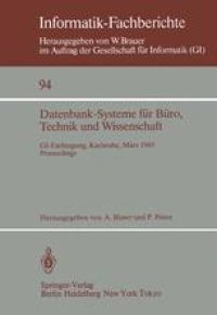 cover of the book Datenbank-Systeme für Büro, Technik und Wissenschaft: GI-Fachtagung, Karlsruhe, 20.–22. März 1985 Proceedings