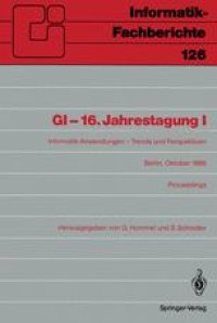 cover of the book Informatik-Anwendungen — Trends und Perspektiven: GI-16.Jahrestagung I Berlin, 6.–10. Oktober 1986. Proceedings