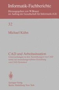 cover of the book CAD und Arbeitssituation: Untersuchungen zu den Auswirkungen von CAD sowie zur menschengerechten Gestaltung von CAD-Systemen