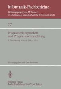 cover of the book Programmiersprachen und Programmentwicklung: 8. Fachtagung, veranstaltet vom Fachausschuß 2.1 der GI und der Schweizer Informatiker Gesellschaft Zürich, 8./9. März, 1984