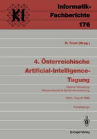 cover of the book 4. Österreichische Artificial-Intelligence-Tagung: Wiener Workshop Wissensbasierte Sprachverarbeitung Wien, 29.–31. August 1988 Proceedings