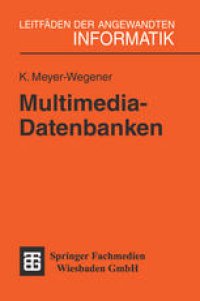 cover of the book Multimedia-Datenbanken: Einsatz von Datenbanktechnik in Multimedia-Systemen