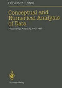 cover of the book Conceptual and Numerical Analysis of Data: Proceedings of the 13th Conference of the Gesellschaft für Klassifikation e. V., University of Augsburg, April 10–12, 1989