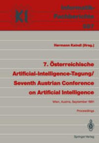 cover of the book 7. Österreichische Artificial-Intelligence-Tagung / Seventh Austrian Conference on Artificial Intelligence: Wien, Austria, 24.–27. September 1991 Proceedings