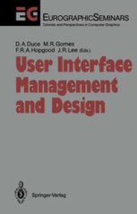 cover of the book User Interface Management and Design: Proceedings of the Workshop on User Interface Management Systems and Environments Lisbon, Portugal, June 4–6, 1990