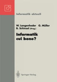 cover of the book Informatik cui bono?: GI-FB 8 Fachtagung, Freiburg, 23.–26. September 1992