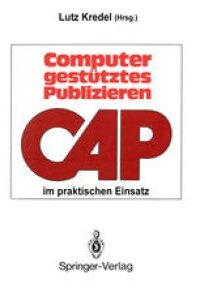 cover of the book Computergestütztes Publizieren im praktischen Einsatz: Erfahrungen und Perspektiven