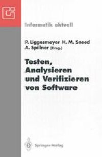 cover of the book Testen, Analysieren und Verifizieren von Software: Arbeitskreis Testen, Analysieren und Verifizieren von Software der Fachgruppe Software-Engineering der GI Proceedings der Treffen in Benthe und Bochum, Juni 1991 und Februar 1992