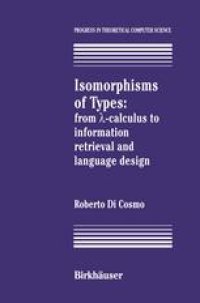 cover of the book Isomorphisms of Types: from λ-calculus to information retrieval and language design