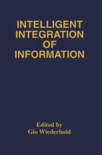 cover of the book Intelligent Integration of Information: A Special Double Issue of the Journal of Intelligent Information Sytems Volume 6, Numbers 2/3 May, 1996