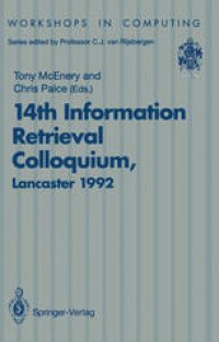 cover of the book 14th Information Retrieval Colloquium: Proceedings of the BCS 14th Information Retrieval Colloquium, University of Lancaster, 13-14 April 1992