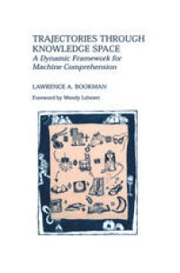 cover of the book Trajectories through Knowledge Space: A Dynamic Framework for Machine Comprehension