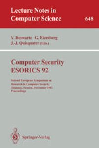 cover of the book Computer Security — ESORICS 92: Second European Symposium on Research in Computer Security Toulouse, France, November 23–25, 1992 Proceedings