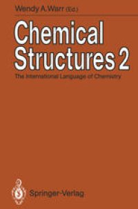 cover of the book Chemical Structures 2: The International Language of Chemistry Proceedings of The Second International Conference, Leeuwenhorst Congress Center, Noordwijkerhout, The Netherlands, 3rd June to 7th June 1990