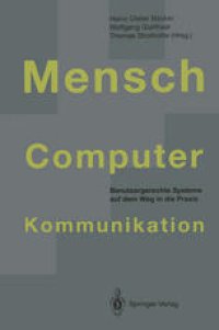 cover of the book Mensch-Computer-Kommunikation: Benutzergerechte Systeme auf dem Weg in die Praxis