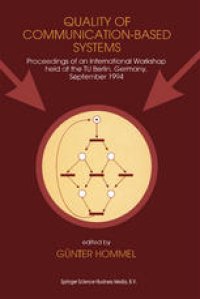 cover of the book Quality of Communication-Based Systems: Proceedings of an International Workshop held at the TU Berlin, Germany, September 1994