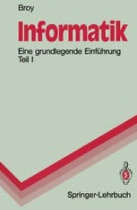 cover of the book Informatik: Eine grundlegende Einführung Teil I. Problemnahe Programmierung