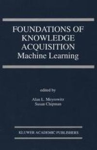 cover of the book Foundations of Knowledge Acquisition: Machine Learning