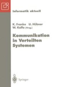 cover of the book Kommunikation in Verteilten Systemen: Neue Länder — Neue Netze — Neue Dienste. GI/ITG-Fachtagung Chemnitz-Zwickau, 22.–24. Februar 1995