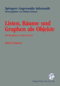 cover of the book Listen, Bäume und Graphen als Objekte: Mit Beispielen in Object Pascal