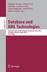 cover of the book Database and XML Technologies: Third International XML Database Symposium, XSym 2005, Trondheim, Norway, August 28-29, 2005. Proceedings