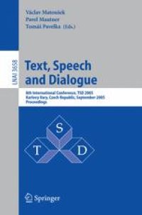 cover of the book Text, Speech and Dialogue: 8th International Conference, TSD 2005, Karlovy Vary, Czech Republic, September 12-15, 2005. Proceedings