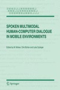 cover of the book Spoken Multimodal Human-Computer Dialogue in Mobile Environments