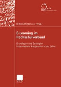 cover of the book E-Learning im Hochschulverbund: Grundlagen und Strategien hypermedialer Kooperation in der Lehre