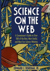 cover of the book Science on the Web: A Connoisseur’s Guide to Over 500 of the Best, Most Useful, and Most Fun Science Websites