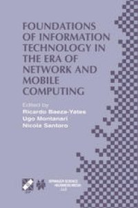 cover of the book Foundations of Information Technology in the Era of Network and Mobile Computing: IFIP 17th World Computer Congress — TC1 Stream / 2nd IFIP International Conference on Theoretical Computer Science (TCS 2002) August 25–30, 2002, Montréal, Québec, Canada