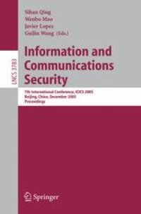 cover of the book Information and Communications Security: 7th International Conference, ICICS 2005, Beijing, China, December 10-13, 2005. Proceedings