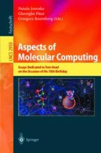 cover of the book Aspects of Molecular Computing: Essays Dedicated to Tom Head, on the Occasion of His 70th Birthday