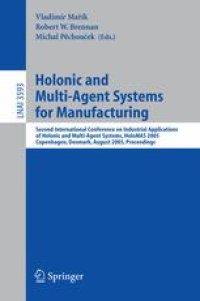 cover of the book Holonic and Multi-Agent Systems for Manufacturing: Second International Conference on Industrial Applications of Holonic and Multi-Agent Systems, HoloMAS 2005, Copenhagen, Denmark, August 22-24, 2005. Proceedings