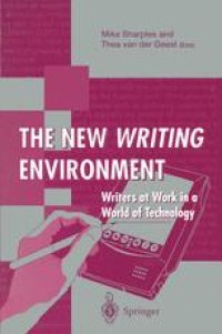 cover of the book The New Writing Environment: Writers at Work in a World of Technology