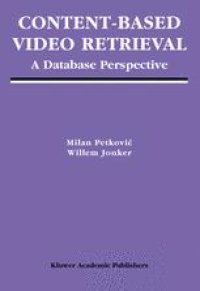 cover of the book Content-Based Video Retrieval: A Database Perspective