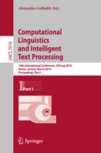 cover of the book Computational Linguistics and Intelligent Text Processing: 14th International Conference, CICLing 2013, Samos, Greece, March 24-30, 2013, Proceedings, Part I