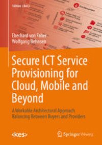 cover of the book Secure ICT Service Provisioning for Cloud, Mobile and Beyond: A Workable Architectural Approach Balancing Between Buyers and Providers