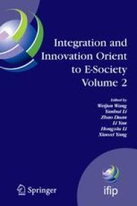 cover of the book Integration and Innovation Orient to E-Society Volume 2: Seventh IFIP International Conference on e-Business, e-Services, and e-Society (13E2007), October 10–12, Wuhan, China